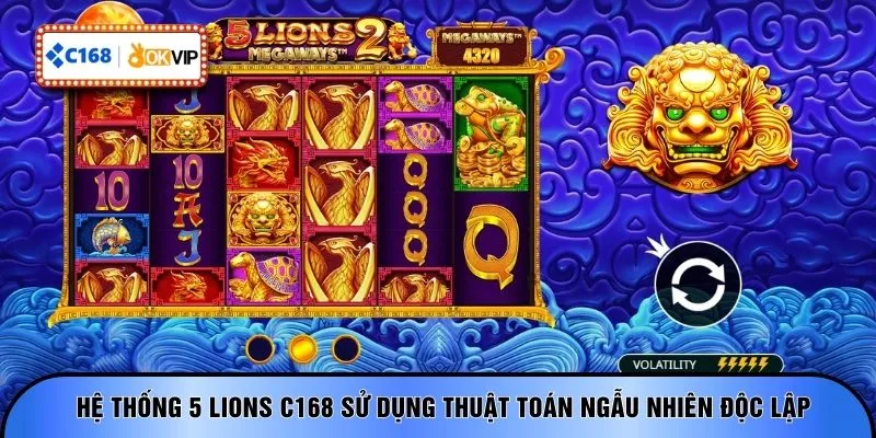 Hệ thống 5 Lions C168 sử dụng thuật toán ngẫu nhiên độc lập