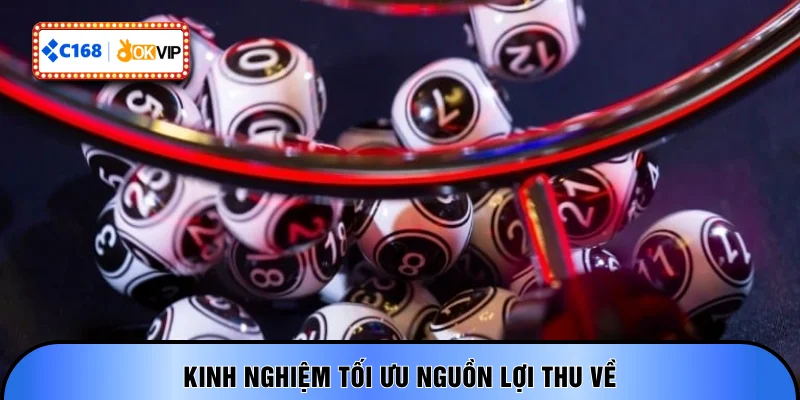 Kinh nghiệm tối ưu nguồn lợi thu về